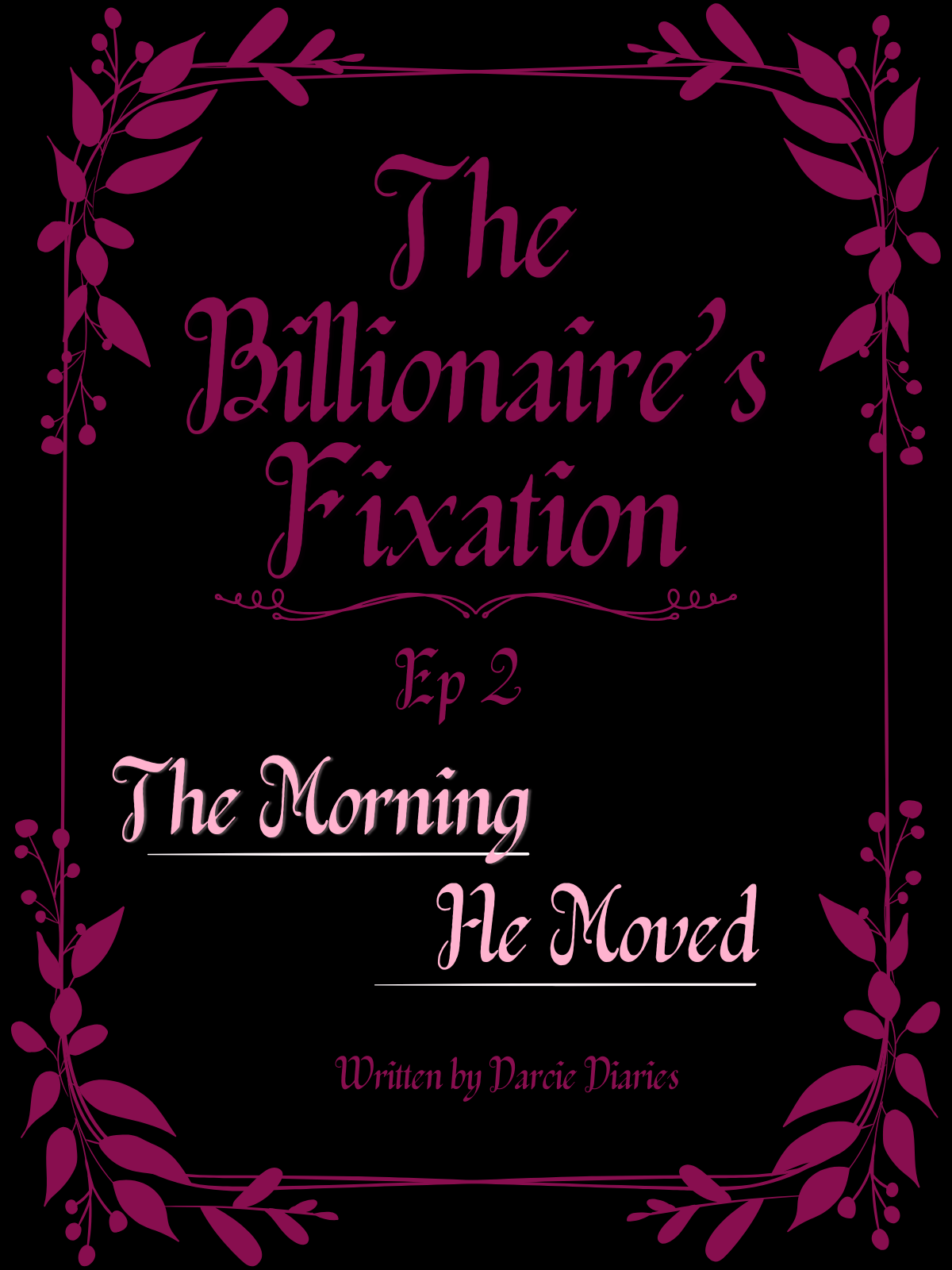 The Billionaire's Fixation Ep. 2